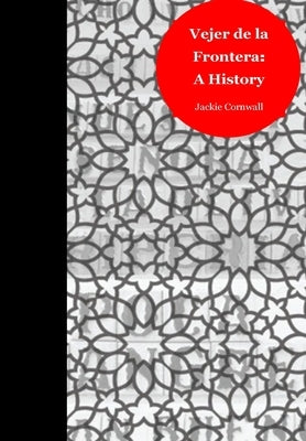 Vejer de la Frontera: a History by Cornwall, Jackie