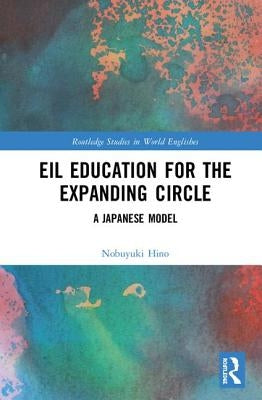 Eil Education for the Expanding Circle: A Japanese Model by Hino, Nobuyuki