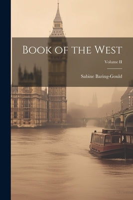 Book of the West; Volume II by Baring-Gould, Sabine