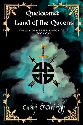 Quelocand: Land of the Queens by Ó'cléirigh, Cadmi