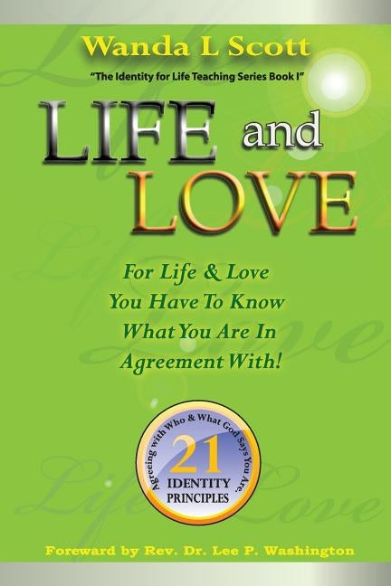 Life and Love: For Life & Love You Have to Know What You are in Agreement With! by Scott, Wanda L.