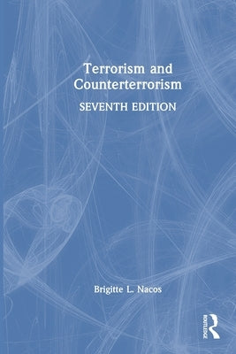 Terrorism and Counterterrorism: International Student Edition by Nacos, Brigitte L.