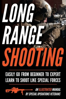 Long Range Shooting: An Illustrated Manual by Luke, Matthew