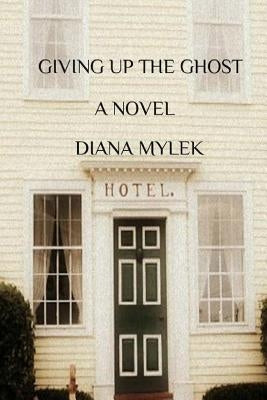 Giving up the Ghost by Mylek, Diana