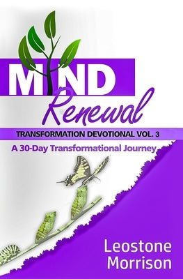 Mind Renewal Transformational Devotional Vol. 3 by Morrison, Leostone