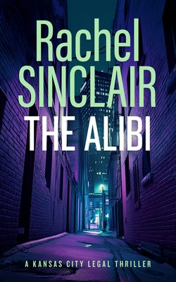 The Alibi: A Damien Harrington Legal Thriller 2 by Sinclair, Rachel