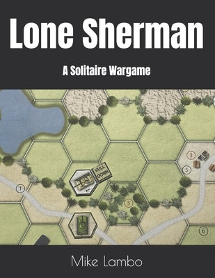 Lone Sherman: A Solitaire Wargame by Lambo, Mike
