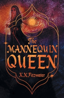 The Mannequin Queen by Fitzwater, K. N.