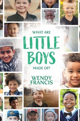 What are little boys made of? by Francis, Wendy