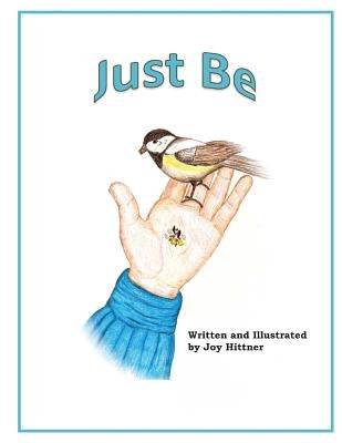 Just Be by Hittner, Joy a.