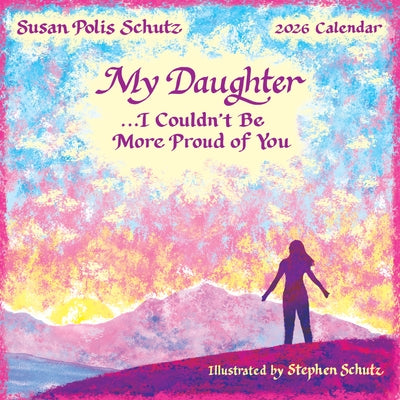 2026 My Daughter ...I Couldn't Be More Proud of You by Polis Schutz, Susan
