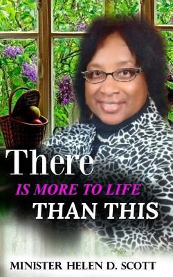 There Is More To Life Than This by Scott, Minister Helen D.