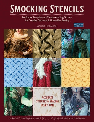 Smocking Stencils: Foolproof Templates to Create Amazing Texture for Cosplay, Garment & Home Dec Sewing by Hofmann, Maggie