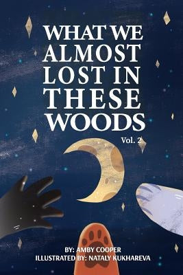 What We Almost Lost In These Woods: Bedtime Story For Little Girls And Boys, Storybook with Moral Lesson, Story About Animals In The Forest by Kukhareva, Nataly