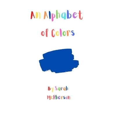 An Alphabet of Colors by McPherson, Sarah A.