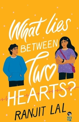 What Lies Between Two Hearts? by Lal, Ranjit