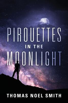 Pirouettes in the Moonlight by Smith, Thomas Noel