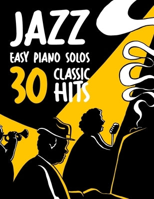 Easy Jazz Piano Solos: 30 Classic Hits by Bavin L