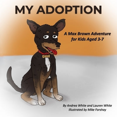 My Adoption: A Max Brown Adventure (Book 1) by White, Lauren