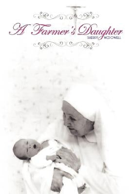 A Farmer's Daughter by McDowell, Sherry