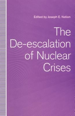 The De-Escalation of Nuclear Crises by Nation, Joseph E.