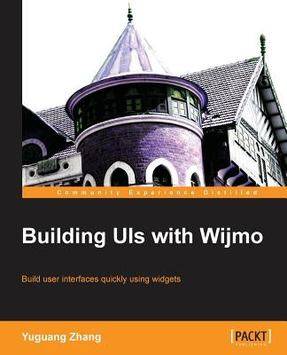 Building Uis with Wijmo by Zhang, Yuguang