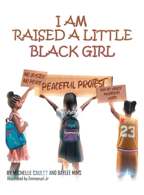 I Am Raised a Little Black Girl by Cauley, Michelle