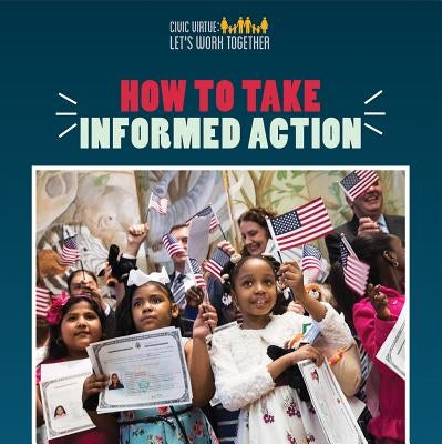How to Take Informed Action by Turner, Joshua