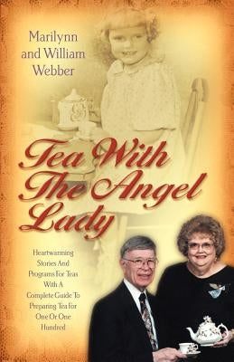 Tea with the Angel Lady by Webber, Marilynn Carlson