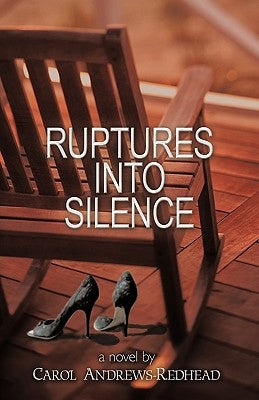 Ruptures Into Silence by Carol Andrews-Redhead, Andrews-Redhead