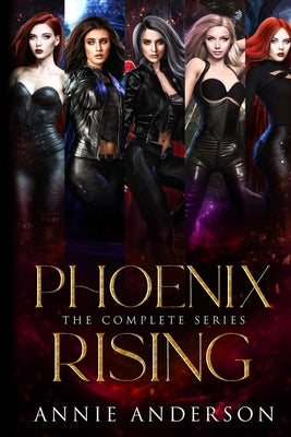 Phoenix Rising Complete Series by Anderson, Annie