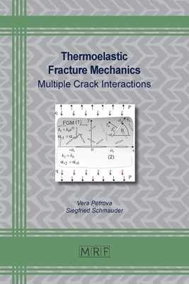 Thermoelastic Fracture Mechanics: Multiple Crack Interactions by Petrova, Vera