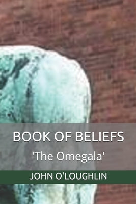 Book of Beliefs: 'The Omegala' by O'Loughlin, John J.