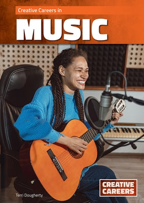 Creative Careers in Music by Dougherty, Terri