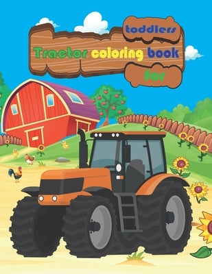 Tractor coloring book for toddlers: Perfect nice coloring book for kids gift 100 pages size: 8,5×11 inches by Book, Coloring