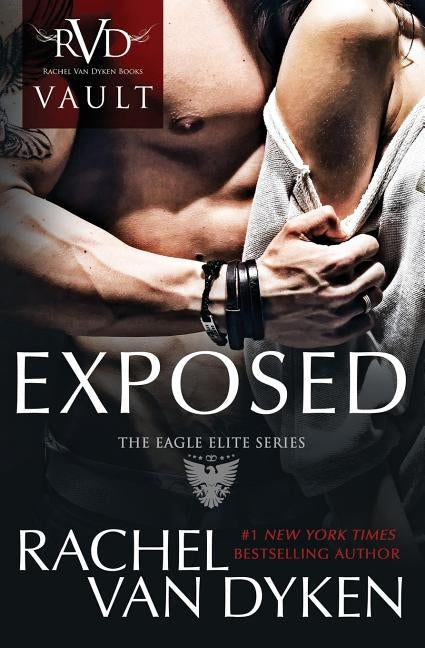 Exposed: An Eagle Elite Novel by Van Dyken, Rachel