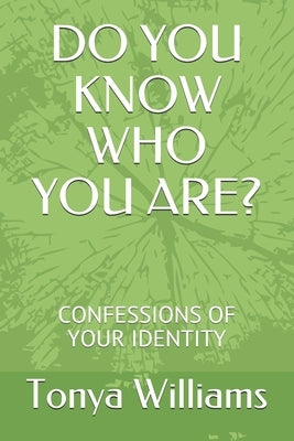Do You Know Who You Are?: Confessions of Your Identity by Williams, Tonya