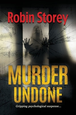 Murder Undone by Storey, Robin Anne