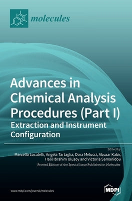 Advances in Chemical Analysis Procedures (Part I): Extraction and Instrument Configuration by Locatelli, Marcello