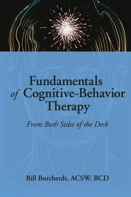 Fundamentals of Cognitive-Behavior Therapy: From Both Sides of the Desk by Munson, Carlton