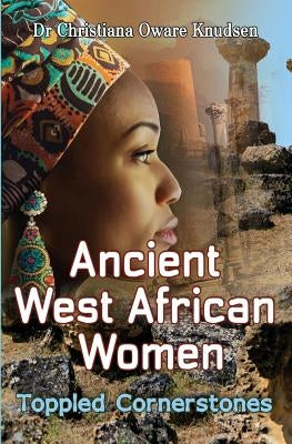 Ancient West African Women - Toppled Cornerstones by Knudsen, Christiana Oware