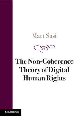 The Non-Coherence Theory of Digital Human Rights by Susi, Mart