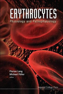 Erythrocytes: Physiology and Pathophysiology by Lang, Florian