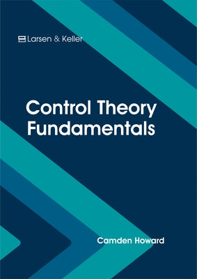 Control Theory Fundamentals by Howard, Camden