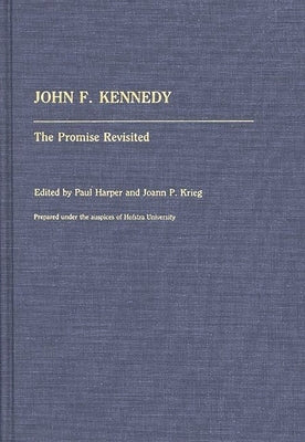 John F. Kennedy: The Promise Revisited by Harper, Paul