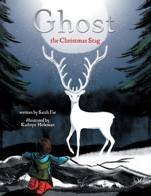 Ghost the Christmas Stag by Fae, Sarah