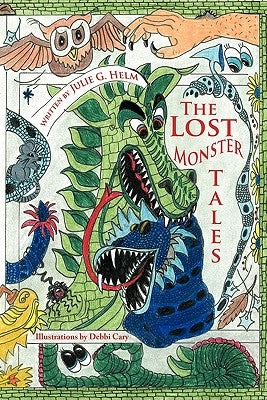The Lost Monster Tales by Helm, Julie G.