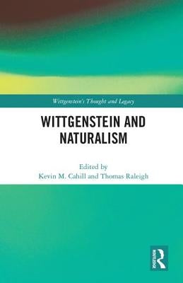 Wittgenstein and Naturalism by Cahill, Kevin M.