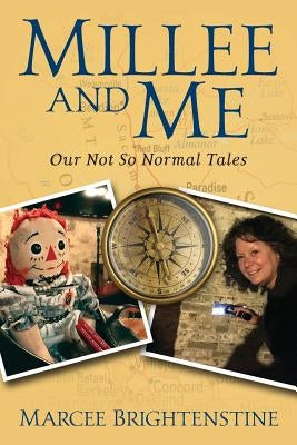 Millee and Me: Our Not So Normal Tales by Brightenstine, Marcee
