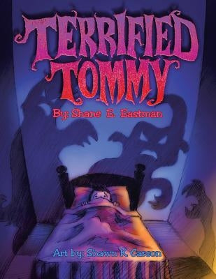 Terrified Tommy by Eastman, Shane E.
